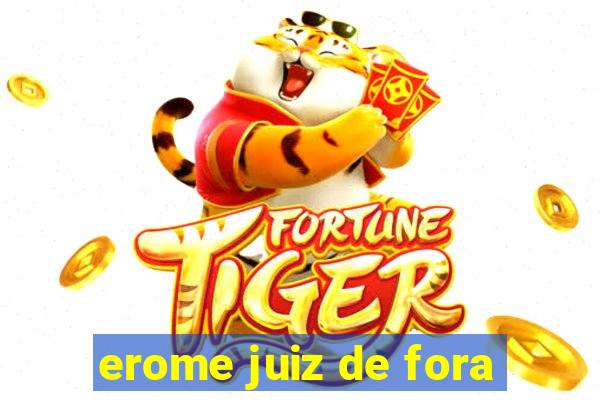 erome juiz de fora